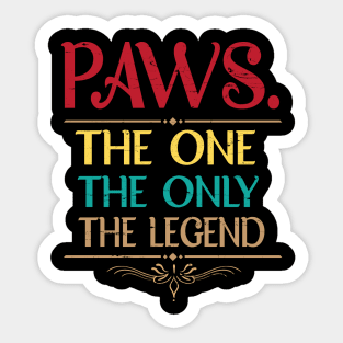 Paws The One The Only The Legend Happy Father Parent Day Summer Vacation Class Of School Sticker